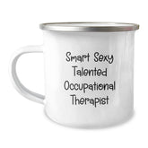 Occupational Therapist Gifts from Friends - Funny Smart Sexy Talented Quote, Camping Mug for Graduation, Enamel Finish, 12 oz Capacity, Perfect for Occupational Therapist - Image 1